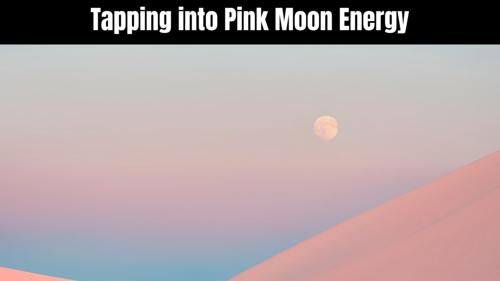 Pink Moon Spiritual Meaning