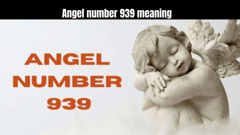 Angel Number 939 Meaning