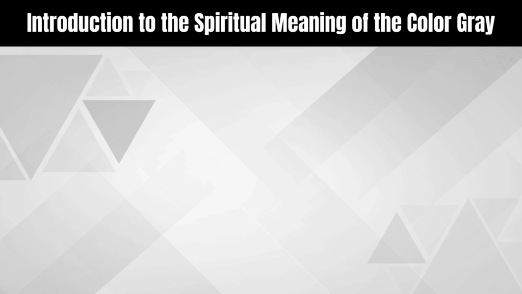 The Spiritual Meaning of the Color Gray