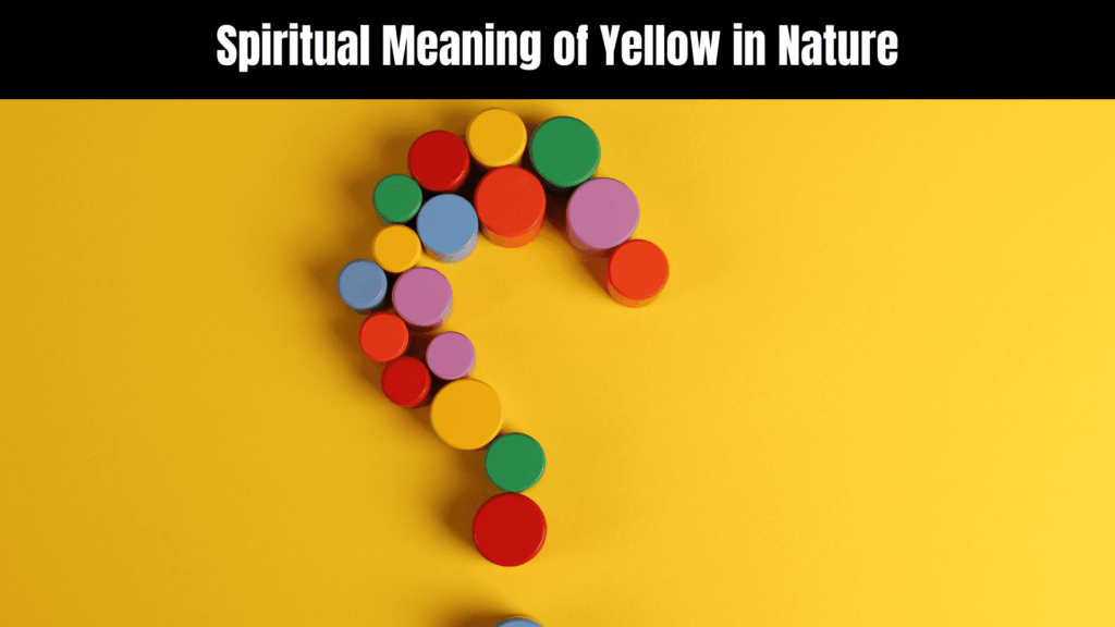 Spiritual Meaning of the Color Yellow