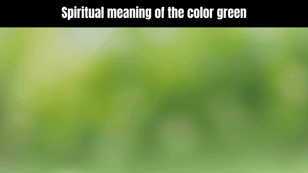 Spiritual meaning of the color green