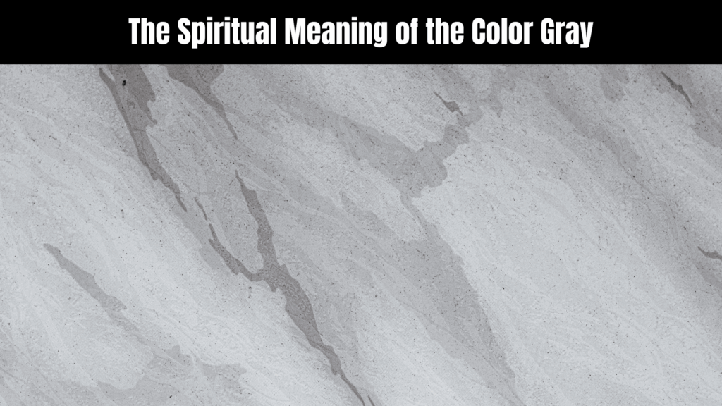 The Spiritual Meaning of the Color Gray