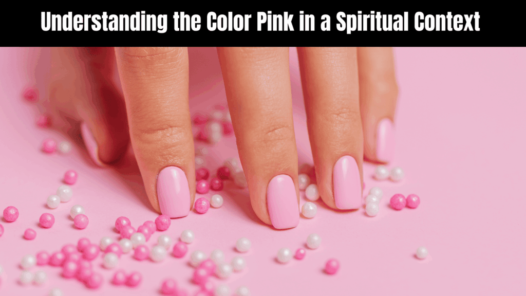 Spiritual Meaning of the Color Pink
