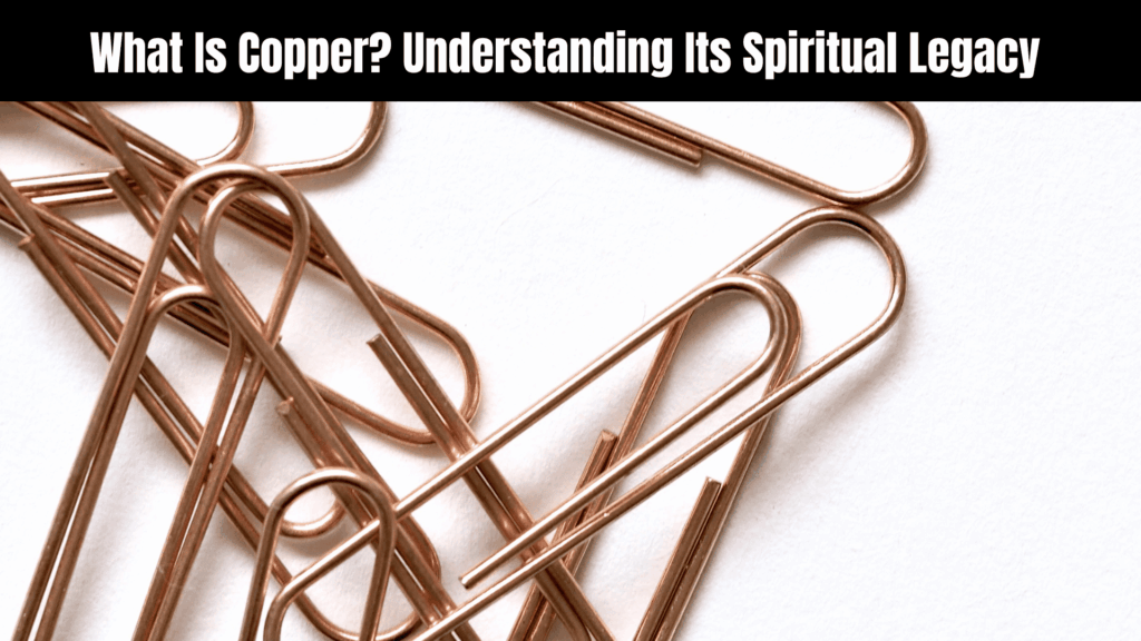 Spiritual Benefits of Wearing Copper