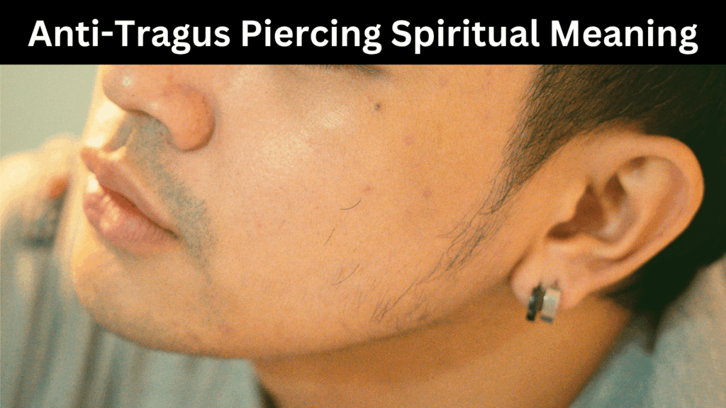 Anti Tragus and Tragus Piercing Spiritual Meaning