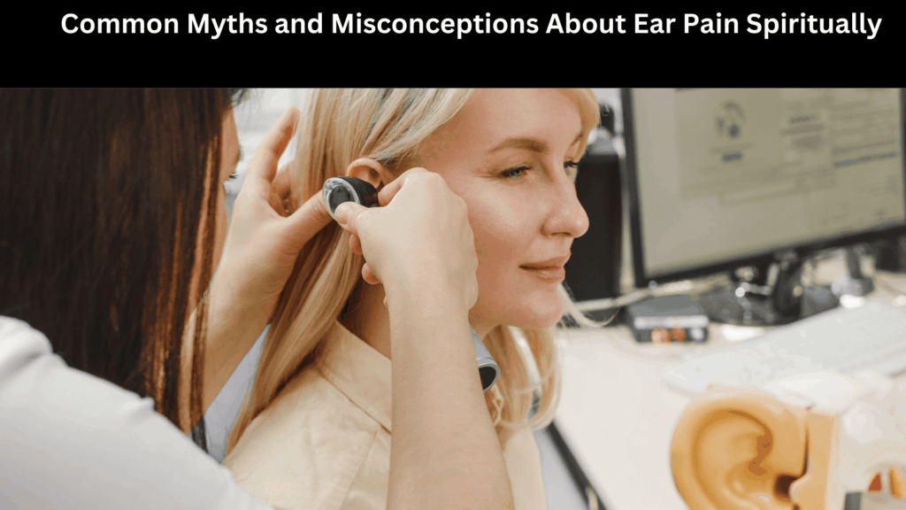 Spiritual Meanings of Ear Pain 