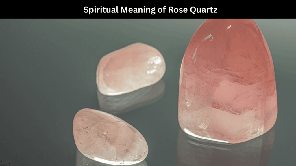 Spiritual Meaning of Rose Quartz