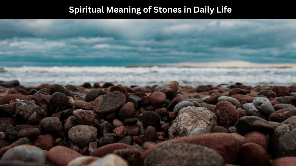 Spiritual Meaning of Stones