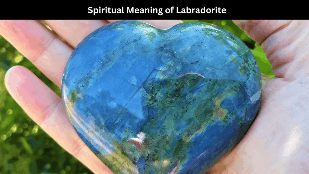 Spiritual Meaning of Labradorite