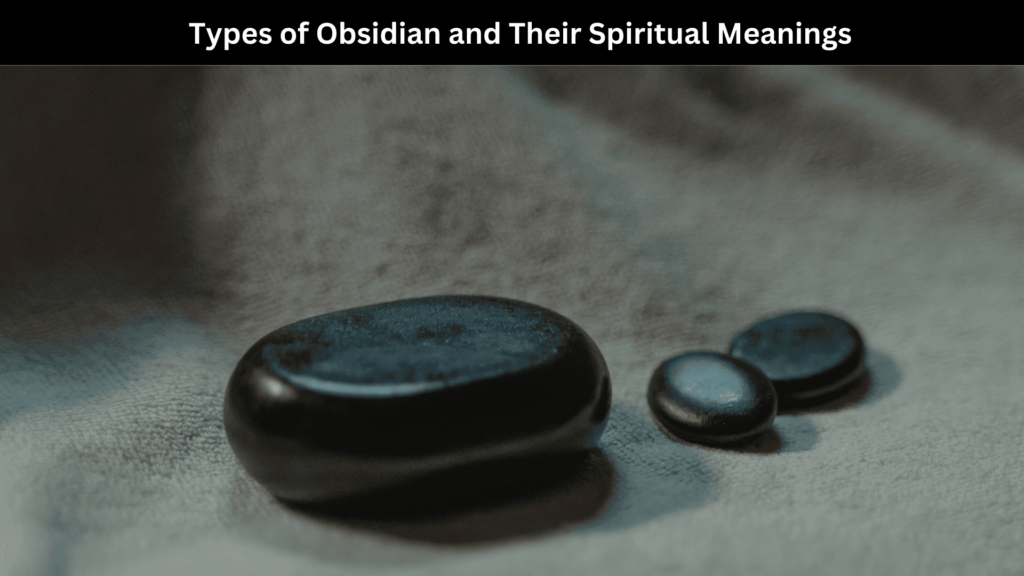 Spiritual Meaning of Obsidian