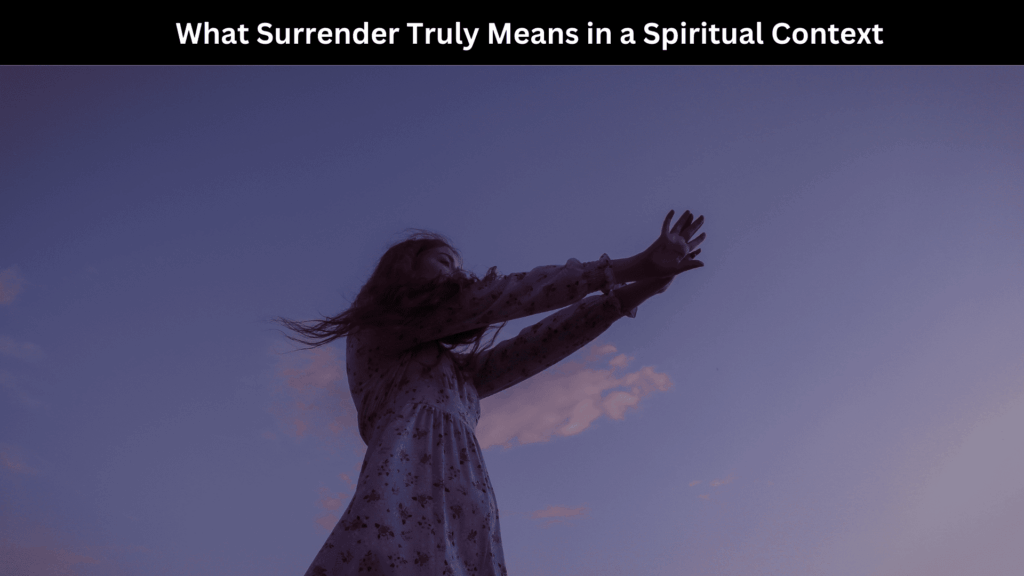 Spiritual Meaning of Surrender
