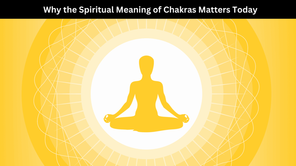 Spiritual Meaning of Chakras
