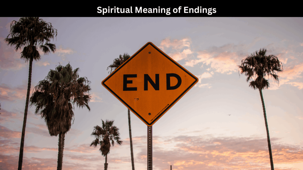 Spiritual Meaning of Endings