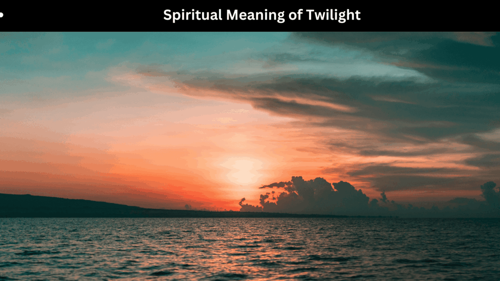 Spiritual Meaning of Twilight