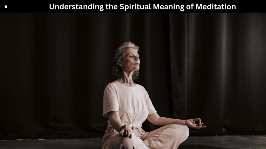 Spiritual Meaning of Meditation
